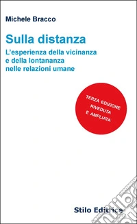 Sulla distanza. L'esperienza della vicinanza e della lontananza nelle relazioni umane libro