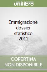 Immigrazione dossier statistico 2012