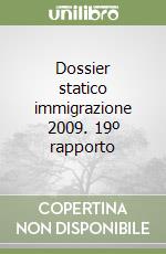 Dossier statico immigrazione 2009. 19º rapporto libro