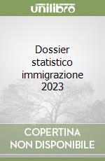 Dossier statistico immigrazione 2023 libro