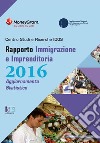 Rapporto immigrazione e imprenditoria 2016. Aggiornamento statistico. Ediz. bilingue libro