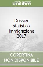 Dossier statistico immigrazione 2017 libro