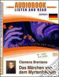 Das Märchen von dem Myrtenfräulein. CD Audio e CD-ROM. Audiolibro