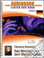 Das Märchen von dem Myrtenfräulein. CD Audio e CD-ROM. Audiolibro libro