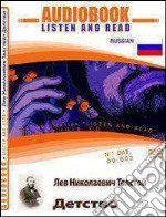 Detstvo. Ediz. russa. Audiolibro. CD Audio. Con CD-ROM libro