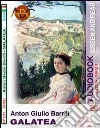 Galatea. CD Audio e CD-ROM. Audiolibro libro