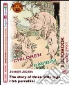 I tre porcellini-The story of three little pigs. Audiolibro. CD Audio. Con CD-ROM libro