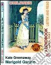 Marigold garden. Audiolibro. CD Audio. Con CD-ROM  di Greenaway Kate