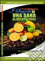 I segreti di una sala alimentazione. Tradizioni antiche e conoscenze moderne sul vivere sano. Con CD Audio libro