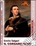 Emilio Salgari. Il corsaro nero. Audiolibro. CD Audio. Con CD-ROM libro