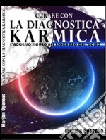 Marjan Ogorevc. Curare con la diagnostica karmica. L'accesso sicuro nel biocampo dell'uomo libro