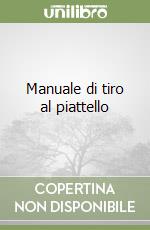 Manuale di tiro al piattello libro