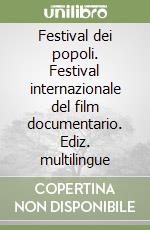 Festival dei popoli. Festival internazionale del film documentario. Ediz. multilingue libro