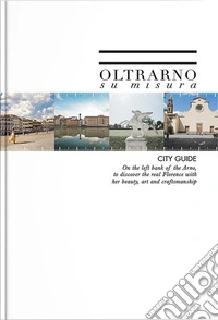 Oltrarno su misura. Ediz. italiana e inglese libro