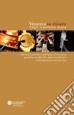 Venezia su misura. Craft shopping guide. Ediz. italiana e inglese libro