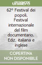 62° Festival dei popoli. Festival internazionale del film documentario. Ediz. italiana e inglese libro