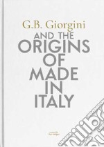 G. B. Giorgini and the origins of Made in Italy. Ediz. italiana e inglese