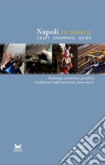 Napoli su misura. Craft Shopping Guide. Ediz. multilingue libro