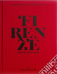 Firenze world heritage. Ediz. italiana e inglese libro