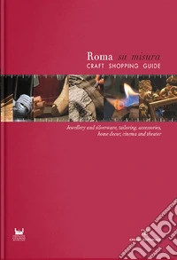 Roma su misura. Craft shopping guide. Ediz. multilingue libro