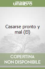 Casarse pronto y mal (El) libro