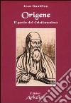 Origene. Il genio del Cristianesimo libro di Daniélou Jean