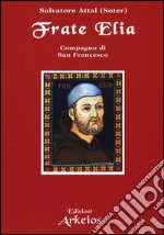 Frate Elia compagno di San Francesco libro