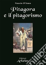 Pitagora e il pitagorismo. Fenomenologia dell'iniziazione religiosa libro