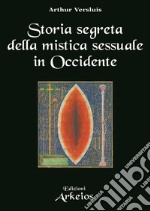 Storia segreta della mistica sessuale in Occidente