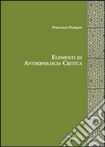 Elementi di antropologia critica libro