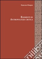 Elementi di antropologia critica libro