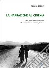 La narrazione al cinema. Dal pensiero narrativo alla rappresentazione filmica libro di Biondi Teresa