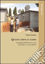 Questo campo fa schifo. Un'etnografia dell'adolescenza rom fra periferie e scenari globali libro