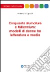 Cinquanta sfumature e millennium. Modellli di donne tra letteratura e media libro di Capalbi Antonella