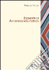 Elementi di antropologia critica. Ediz. ampliata libro