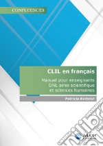 CLIL en français. Manuel pour enseignants DNL aires scientifique et sciences humaines libro