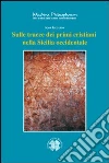 Sulle tracce dei primi cristiani nella Sicilia Occidentale libro di Gelarda Igor