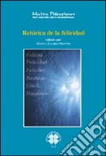 Retórica de la felicidad. Ediz. francese e spagnola libro