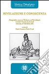 Rivelazione e conoscenza. Prospettive sacre d'Oriente e d'Occidente. Atti del 2° Seminario di studi (Siracusa, 6-9 dicembre 2006) libro