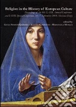 Religion in the history of european culture. Proceedings of the 9th EASR annual conference and... (Messina, 14-17 settembre 2009). Ediz. italiana, inglese e francese libro