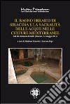 Il bagno ebraico di Siracusa e la sua sacralità delle acque nelle culture mediterranee. Atti del Seminario di studio (Siracusa, 2-4, maggio 2011) libro