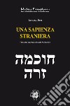 Una sapienza straniera. Filosofia ed ebraismo nel medioevo libro