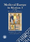 Medieval Europe in motion. The circulation of jurists, legal manuscripts and artistic, cultural and legal practices in medieval Europe (13th-15th centuries). Vol. 3 libro