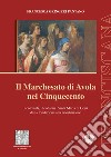 Il marchesato di Avola nel Cinquecento libro di Gringeri Pantano Francesca