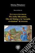 Secundum Avenroem Pico della Mirandola, Elia del Medigo e la «seconda rivelazione» di Averroè libro