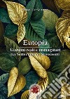 Eutopia. Giardini reali e immaginari tra Settecento e Novecento libro