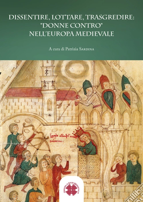 Dissentire, lottare, trasgredire: "donne contro" nell'Europa medievale