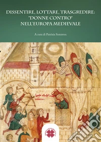 Dissentire, lottare, trasgredire: "donne contro" nell'Europa medievale libro