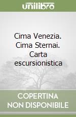 Cima Venezia. Cima Sternai. Carta escursionistica libro
