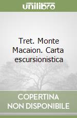 Tret. Monte Macaion. Carta escursionistica libro